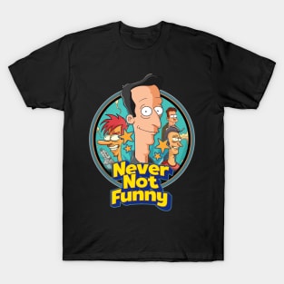 Never Not Funny T-Shirt